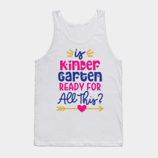 Is Kindergarten Ready for This Funny Kids Back to School Tank Top